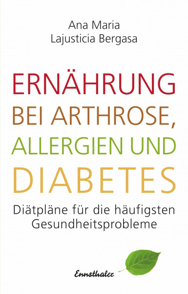 Ernährung bei Arthrose, Allergien und Diabetes: Diätpläne für die häufigsten Gesundheitsprobleme