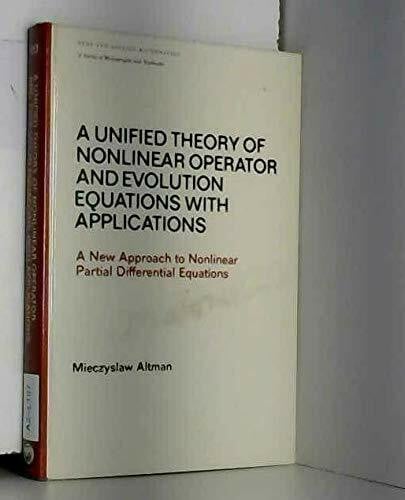 A Unified Theory of Nonlinear Operator and Evolution Equations With Applications (Pure & Applied Mathematics, Band 103)