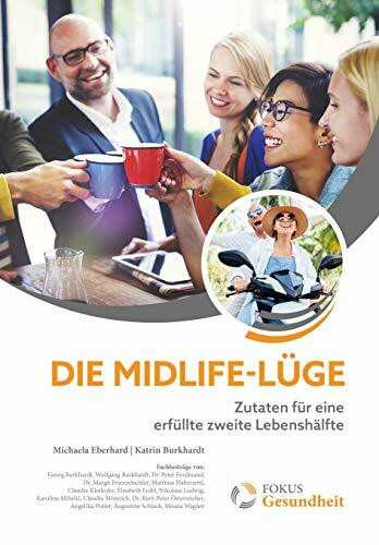 Die Midlife-Lüge - Zutaten für eine erfüllte zweite Lebenshälfte (Fokus Gesundheit)