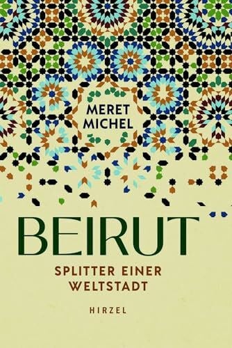 Beirut: Splitter einer Weltstadt
