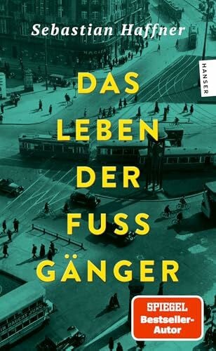 Das Leben der Fußgänger: Feuilletons 1933-1938