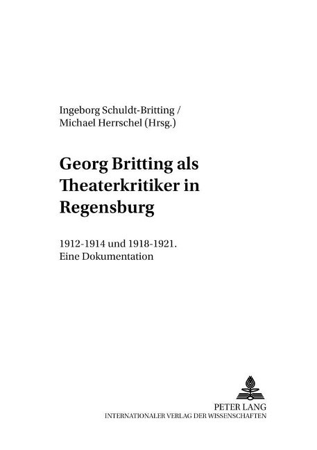 Georg Britting als Theaterkritiker in Regensburg - Schuldt-Britting, Ingeborg