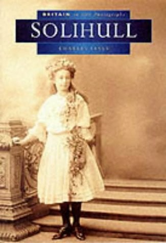 Solihull in Old Photographs (Britain in Old Photographs)