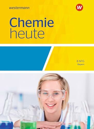 Chemie heute SI - Ausgabe 2019 für naturwissenschaftlich technische Gymnasien in Bayern: Schulbuch 8: Sekundarstufe 1 - Ausgabe 2019