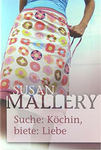 Suche: Köchin, biete: Liebe (New York Times Bestseller Autoren: Romance)