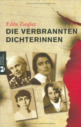 Die verbrannten Dichterinnen: Schreibende Frauen gegen den Nationalsozialismus