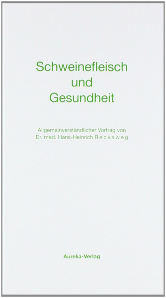 Schweinefleisch und Gesundheit: Allgemeinverständlicher Vortrag