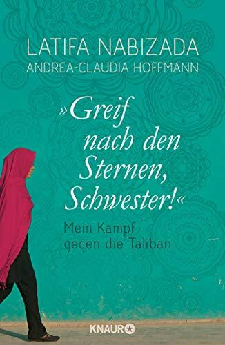 Knaur Hc "Greif Nach Den Sternen, Schwester!", Mein Kampf Gegen Die Taliban
