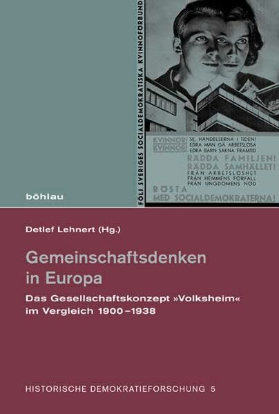 Gemeinschaftsdenken in Europa: Das Gesellschaftskonzept >Volksheim< im Vergleich 1900-1938: Das Gesellschaftskonzept »Volksheim« im Vergleich ... und... Gemeinschaftsdenken in Europa: Das Gesellschaftskonzept >Volksheim< im Vergleich 1900-1938: Das Gesellschaftskonzept »Volksheim« im Vergleich ... und der Paul-Löbe-Stiftung, Band 5)