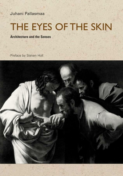The Eyes of the Skin - Architecture and the Senses