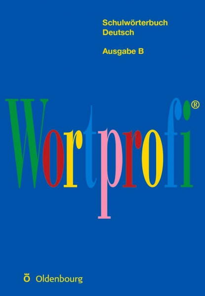 Wortprofi® Ausgabe B: Schulwörterbuch Deutsch: Wörterbuch - Flexibler Kunststoffeinband