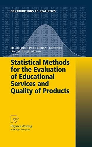 Statistical Methods for the Evaluation of Educational Services and Quality of Products (Contributions to Statistics) Statistical Methods for the Evaluation of Educational Services and Quality of Products (Contributions to Statistics)