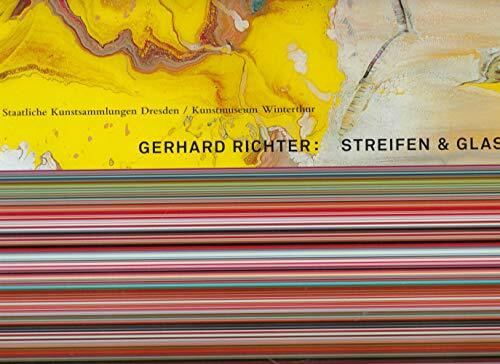 Gerhard Richter. Streifen & Glas: Streifen Und Glas