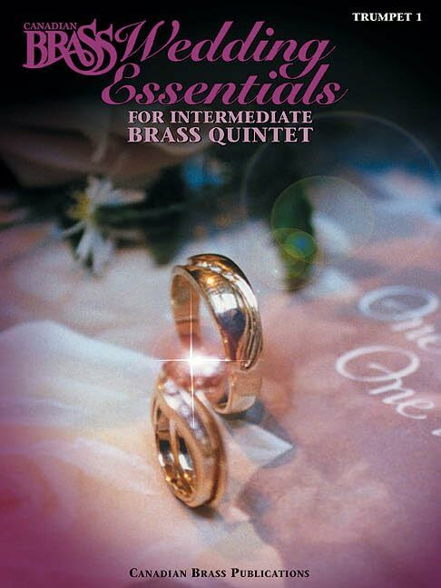Hal Leonard Pub Co The Canadian Brass Wedding Essentials - Trumpet 1, 12 Intermediate Pieces For Brass Quintet