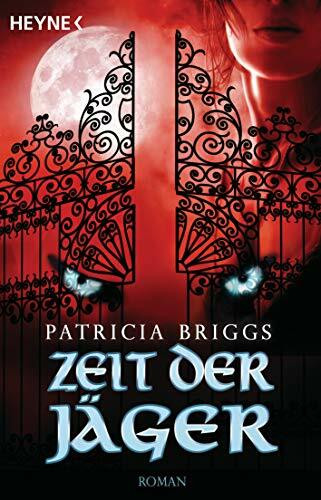 Zeit der Jäger: Mercy Thompson 4 - Roman (Mercy-Thompson-Reihe, Band 4)