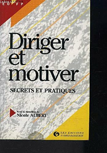 Diriger Et Motiver. Secret Et Pratiques