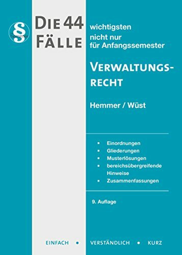 Die 44 wichtigsten Fälle - Verwaltungsrecht (Skripten - Öffentliches Recht)