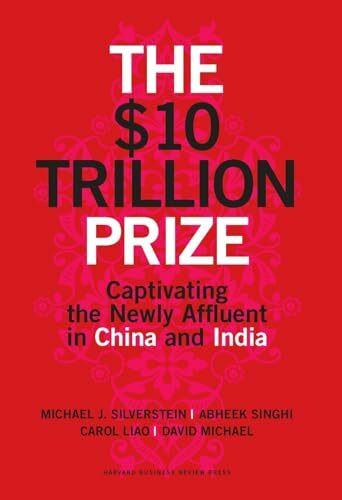 $10 Trillion Prize: Captivating the Newly Affluent in China and India