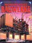 Monumentale Bauwerke: Von den Anfängen bis zur Gegenwart