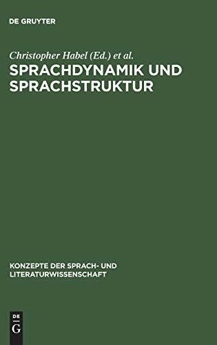 Sprachdynamik und Sprachstruktur: Ansätze zur Sprachtheorie (Konzepte der Sprach- und Literaturwissenschaft, 25, Band 25)