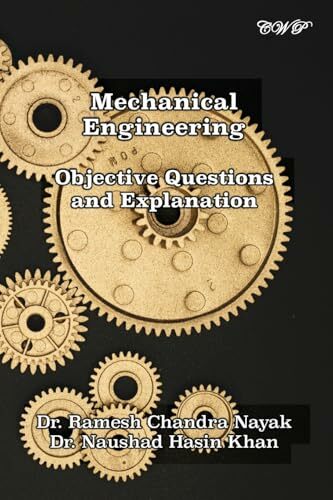 Mechanical Engineering: Objective Questions and Explanation Mechanical Engineering: Objective Questions and Explanation