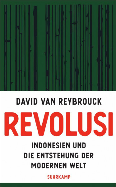 Revolusi: Indonesien und die Entstehung der modernen Welt | Der lang erwartete Nachfolger des Weltbestsellers »Kongo«