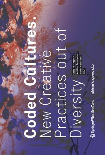 Coded Cultures: New Creative Practices out of Diversity (Edition Angewandte)