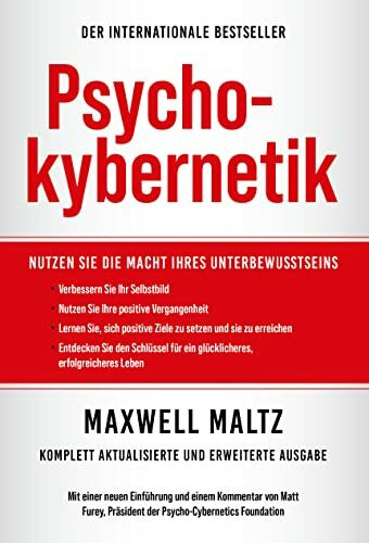 Psychokybernetik: Nutzen Sie die Macht Ihres Unbewussten