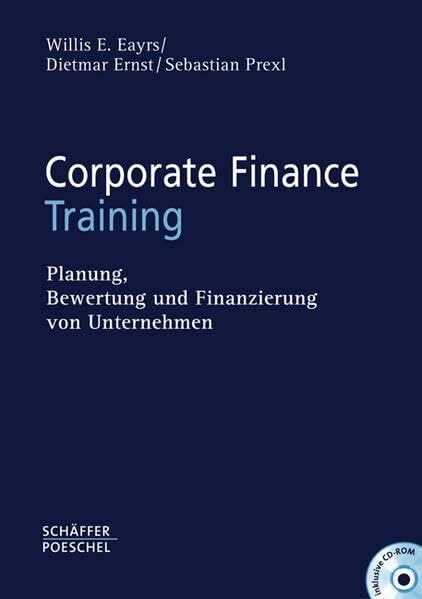 Corporate Finance Training: Planung, Bewertung und Finanzierung von Unternehmen