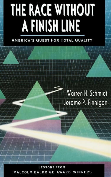 The Race Without a Finish Line: America's Quest for Total Quality (Jossey Bass Business & Management Series)