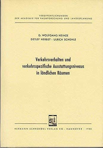 Verkehrsverhalten und verkehrsspezifische Ausstattungsniveaus in ländlichen Räumen. (=Veröffentlichungen der Akademie für Raumforschung und Landesplanung, 78).