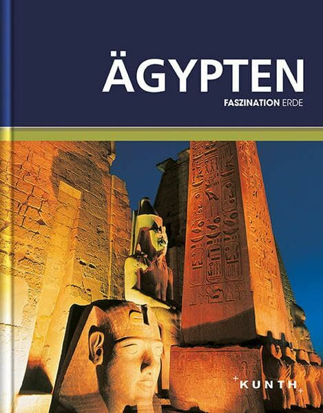 KUNTH Faszination Erde Ägypten: Faszination Erde (KUNTH Faszination Erde: Bildband)