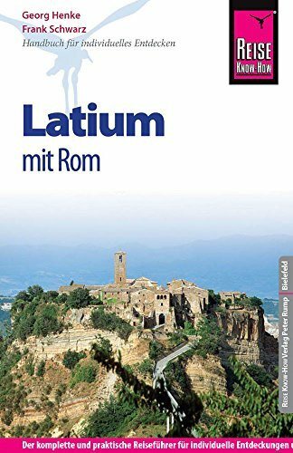 Reise Know-How Latium mit Rom: Reiseführer für individuelles Entdecken