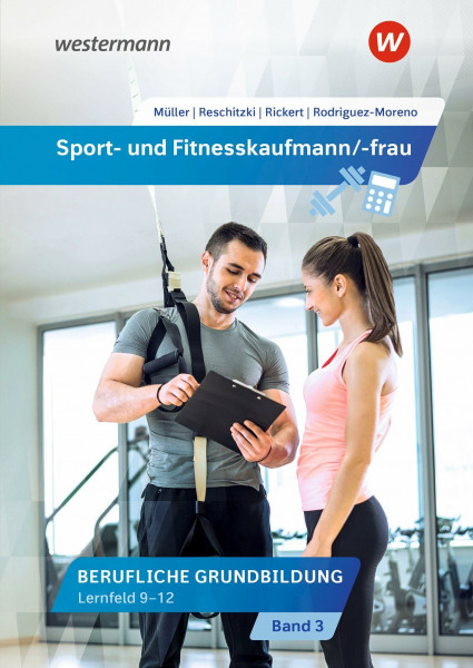 Sport- und Fitnesskaufmann/-frau: Berufliche Fachbildung: Lernfelder 9-12 Schulbuch (Sport- und Fitnesskaufmann/ -frau: Berufliche Grund- und Fachbildung)