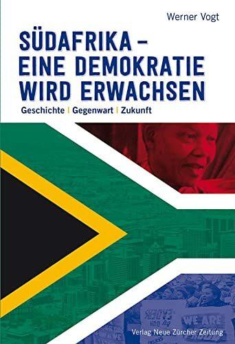 Südafrika – eine Demokratie wird erwachsen: Geschichte – Gegenwart – Zukunft