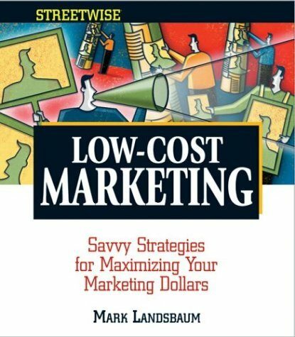 Adams Media Streetwise Low-Cost Marketing, Savvy Strategies For Maximizing Your Marketing Dollars