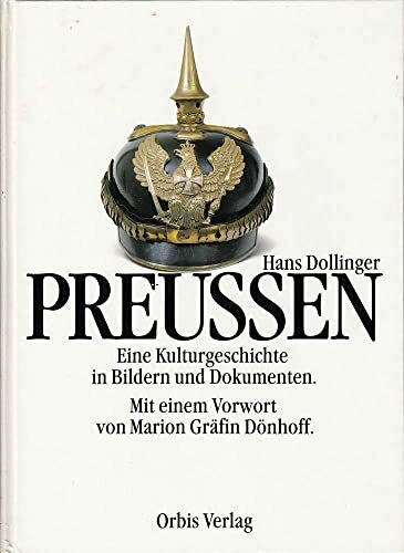 Preußen. Eine Kulturgeschichte in Bildern und Dokumenten