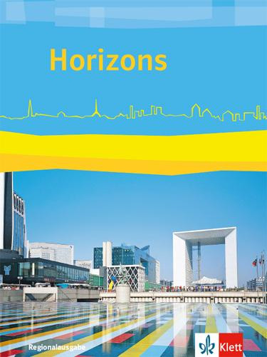 Horizons. Schülerbuch. Regionalausgabe Bayern, Sachsen-Anhalt. Ausgabe ab 2017