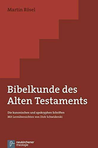 Bibelkunde des Alten Testaments: Die kanonischen und apokryphen Schriften – Mit Lernübersichten von Dirk Schwiderski