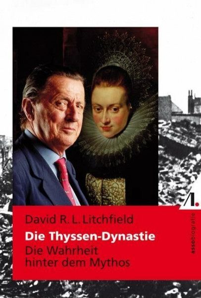 Die Thyssen-Dynastie: Die Wahrheit hinter dem Mythos