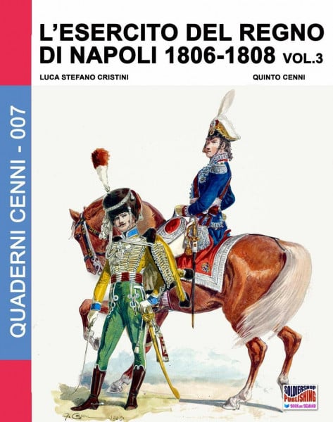 L'esercito del Regno di Napoli 1808-1815 Vol. 3 (Quaderni Cenni, Band 7)