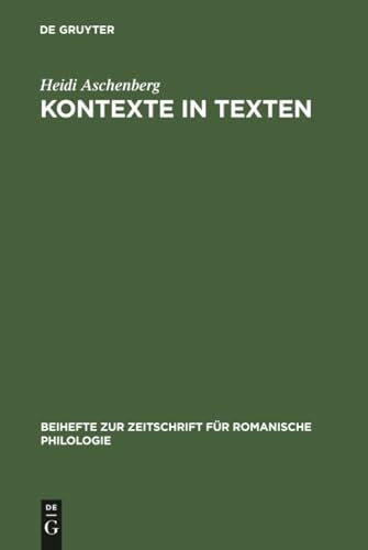 Kontexte in Texten: Umfeldtheorie und literarischer Situationsaufbau (Beihefte zur Zeitschrift für romanische Philologie, 295, Band 295)