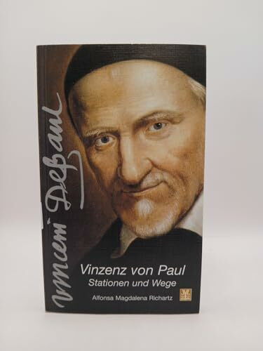 Vinzenz von Paul. Stationen und Wege