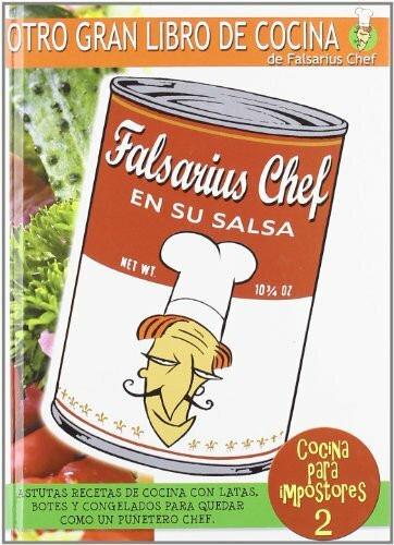 Cocina para impostores 2. Falsarius chef en su salsa