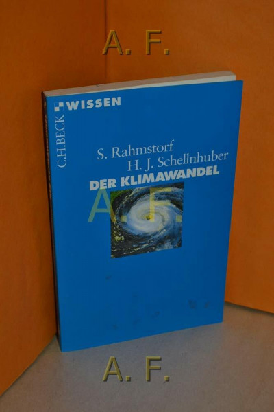 Der Klimawandel: Diagnose, Prognose, Therapie (Beck'sche Reihe)