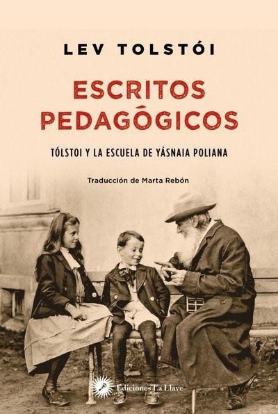 Escritos pedagógicos : Tolstói y la escuela de Yásnaia Poliana