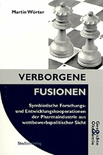 Verborgene Fusionen: Symbiotische Forschungs- und Entwicklungskooperationen der Pharmaindustrie aus wettbewerbspolitischer Sicht