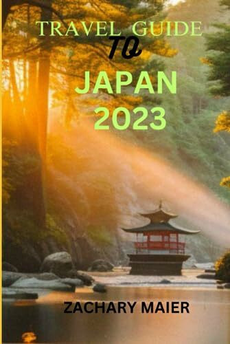 TRAVEL GUIDE TO JAPAN 2023: A Comprehensive Tips for First Time Visit