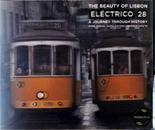 The beauty of Lisbon Eléctrico 28 : a journey through history