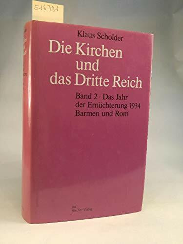 Die Kirchen und das Dritte Reich II. Das Jahr der Ernüchterung 1934. Barmen und Rom